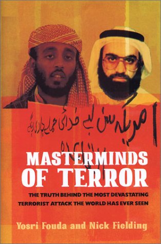 'Masterminds of Terror �The Truth Behind the Most Devastating Attack the World Has Ever Seen' by Yosri Fouda and Nick Fielding